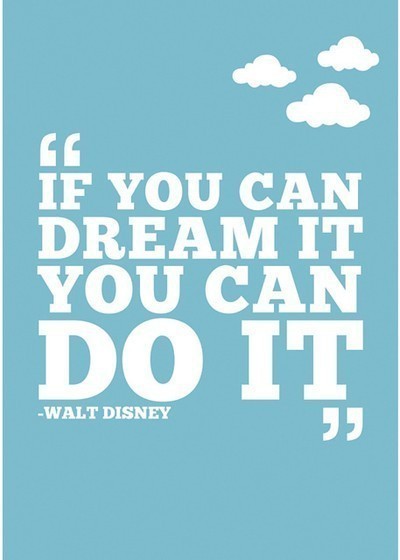 walt-disney-if-you-can-dream-it-you-can-do-it